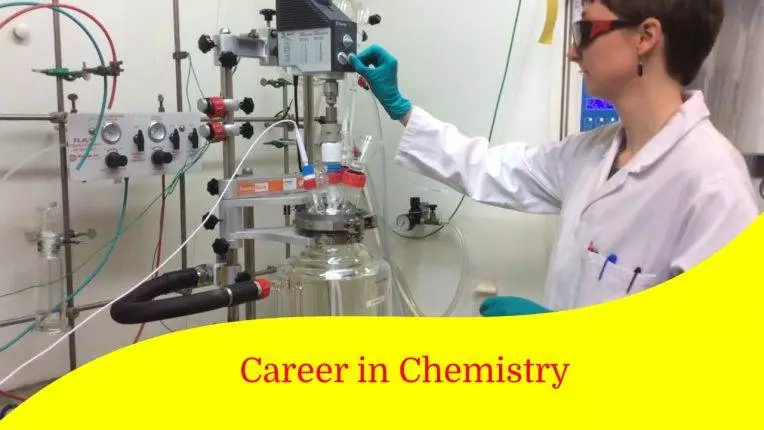 Career in Chemistry- Colleges, Courses Eligibility, Admission Process, Job Opportunities and Scope