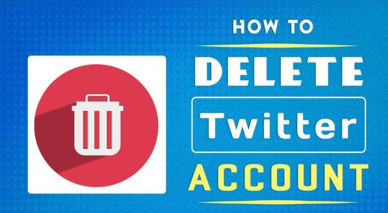 How to Delete Your Twitter Account Permanently in 2021: Step by Step Here