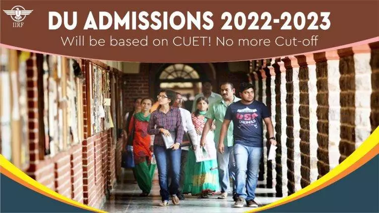 DU Admissions for 2022-2023: Will be based on CUET! No more Cut-off