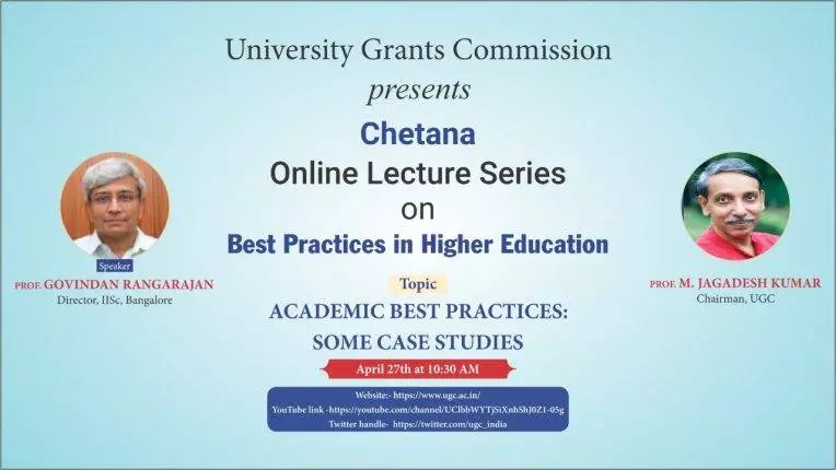 The UGC Live Session: Invites universities for online lecture: The topic is “ Academic Best Practices: Some Case Studies