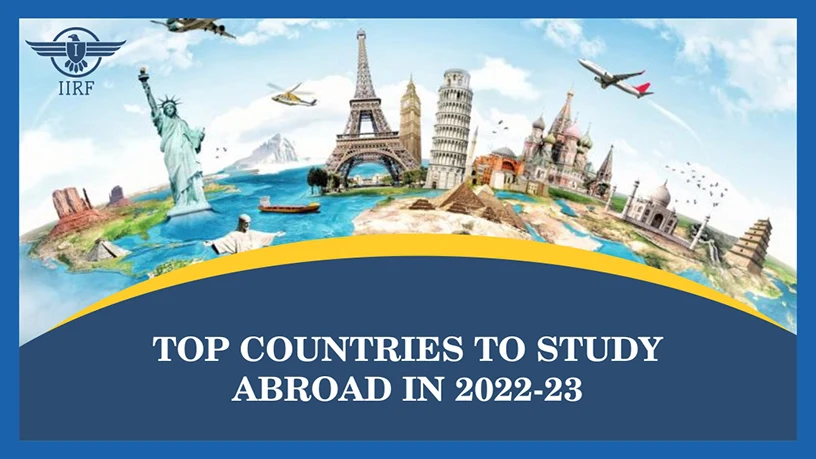 Top Countries to Study Abroad in 2022-2023 to Complete Your Higher Education – IIRF