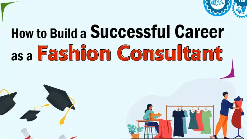 How to Build a Successful Career as a Fashion Consultant – IIRF