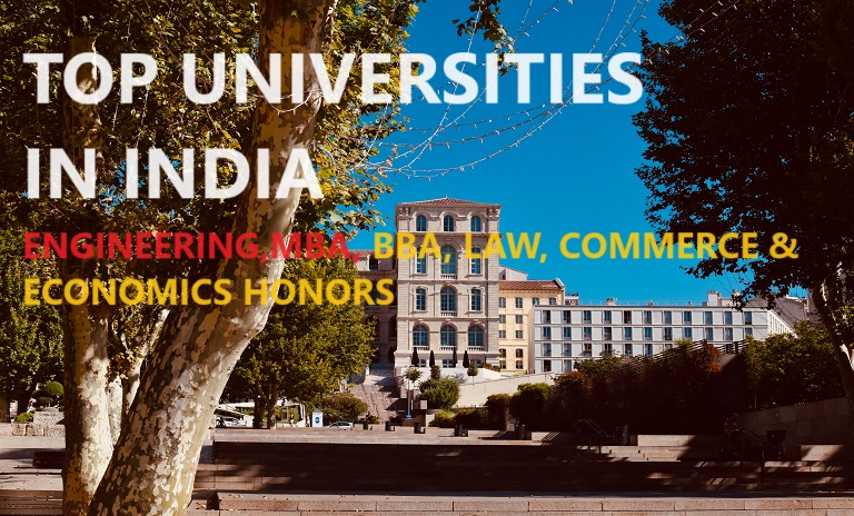 Top Universities in India For – Engineering, MBA, LAW, Economics Honors, Commerce, BBA