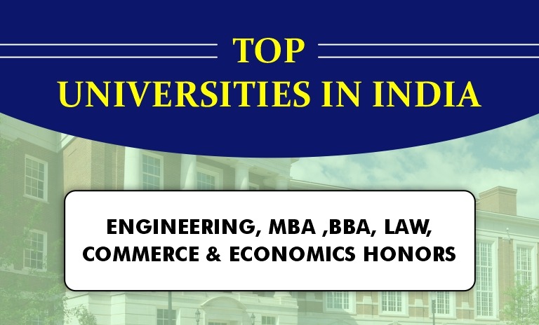Top Universities in India For &#8211; Engineering, MBA, LAW, Economics Honors, Commerce, BBA