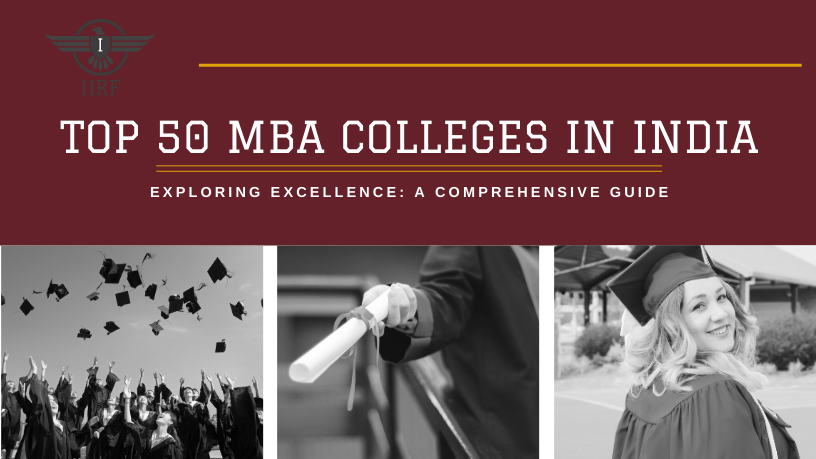 Exploring Excellence: A Comprehensive Guide to the Top 50 MBA Colleges in India