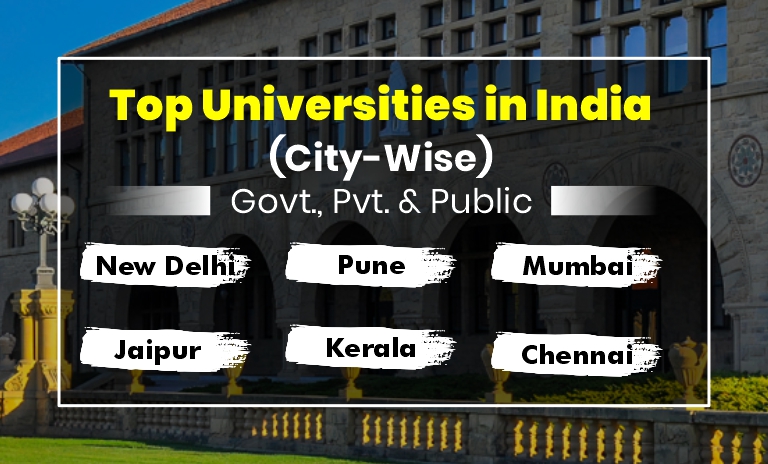 Top Universities in India 2024: City-Wise (Govt., Pvt. & Public)