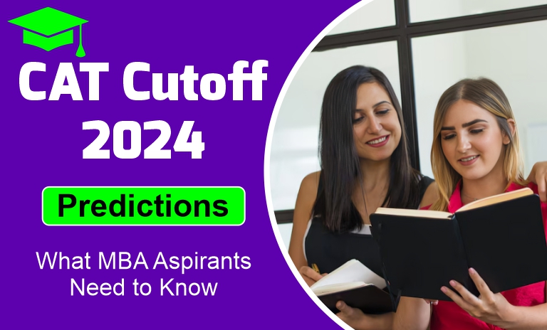 Predictions of CAT Cutoff 2024 for IIM & Top MBA Colleges in India