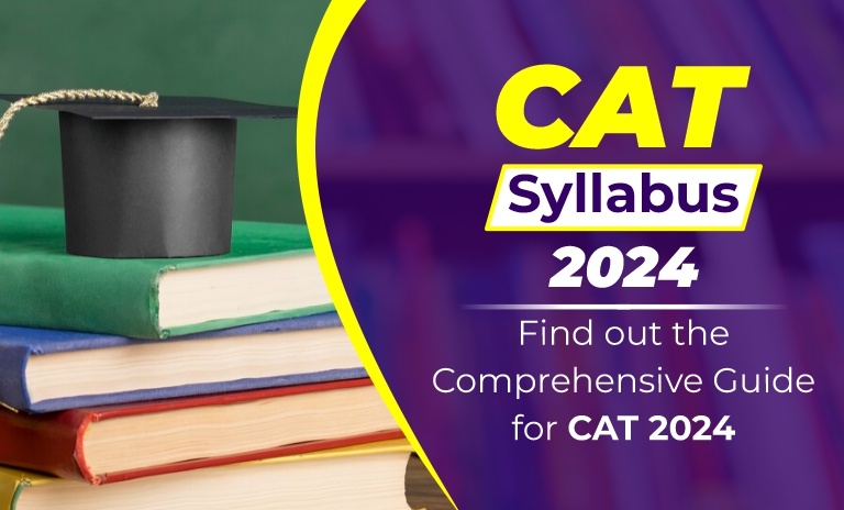 A Comprehensive Guide to CAT Syllabus 2024: Top MBA Colleges in India