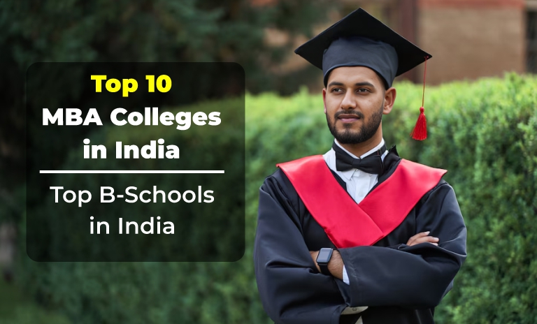 Top 10 MBA Colleges in India 2024: A Comprehensive Guide