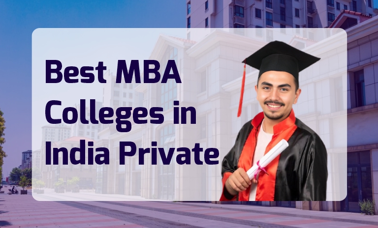 Best MBA Colleges in India Private