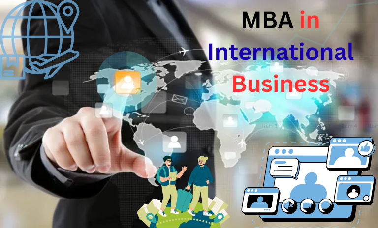 MBA in International Business in India 2025 – Colleges, Fees, Admission, Syllabus &#038; Career Scope