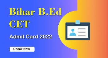 Bihar B.Ed CET Admit Card 2022 has been Released – Download