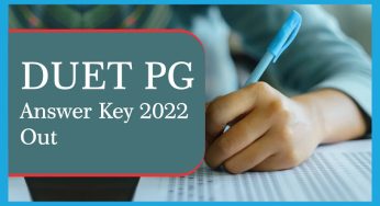DUET PG Answer Key 2022 Out, Students can Challenge the Answers Till 11th Nov