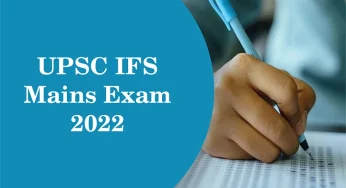 UPSC IFS Mains Exam 2022 is to Start from 20th Nov, Know Exam Pattern, Syllabus, and Timeline