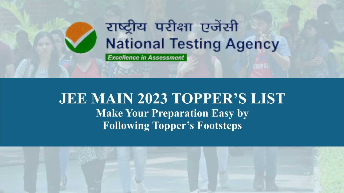 JEE Main 2023 Topper’s List: Make Your Preparation Easy by Following Topper’s Footsteps