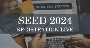 SEED 2024 Registration Live: Register Here, Eligibility Criteria, Application Fee, Exam Pattern and More