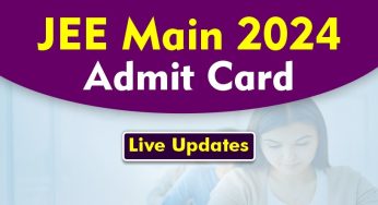 JEE Main 2024 Admit Card Live Updates: Countdown to the First Session Begins, Steps to Download, Exam Guidelines, and More